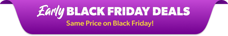 Early Black Friday Deals — Same Price on Black Friday!